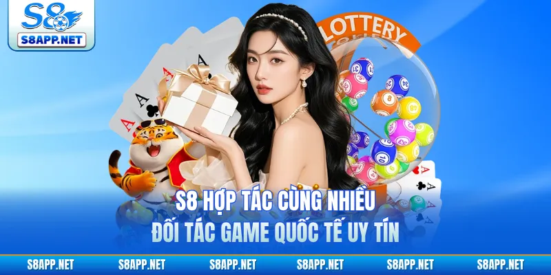 S8 hợp tác cùng nhiều đối tác game quốc tế uy tín